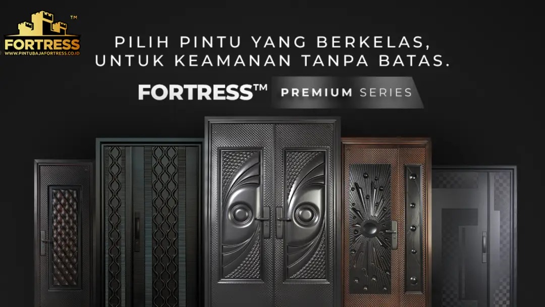 Eksklusif! Harga Pintu Baja FORTRESS Premium Series Terbaru Eksklusif! Harga Pintu Baja FORTRESS Premium Series Terbaru
