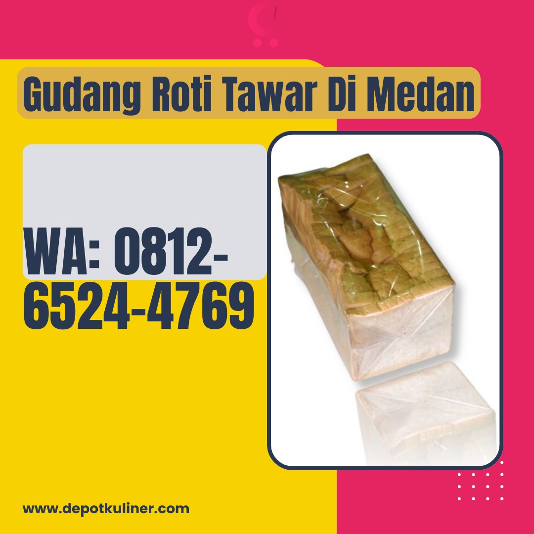 Gudang Roti Tawar di Medan : Harga Grosir untuk Program MBG Gudang Roti Tawar di Medan : Harga Grosir untuk Program MBG