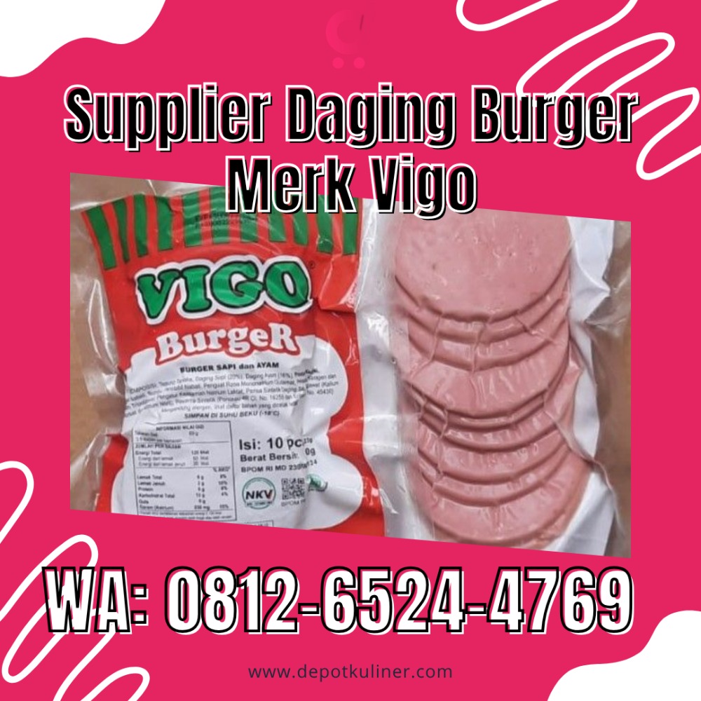 Supplier Daging Burger Merk Vigo Ayam dan Sapi Harga Terbaik