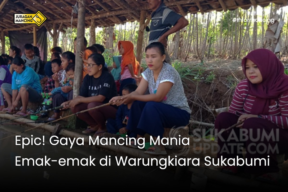 Epic! Gaya Mancing Mania Emak-emak di Warungkiara Sukabumi