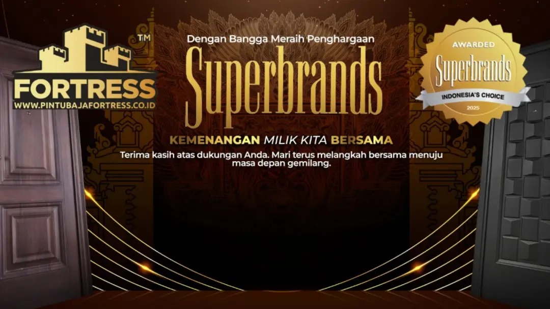 Pintu Baja Fortress Raih Superbrands 2025! Bukti Dominasi di Pasar Indonesia