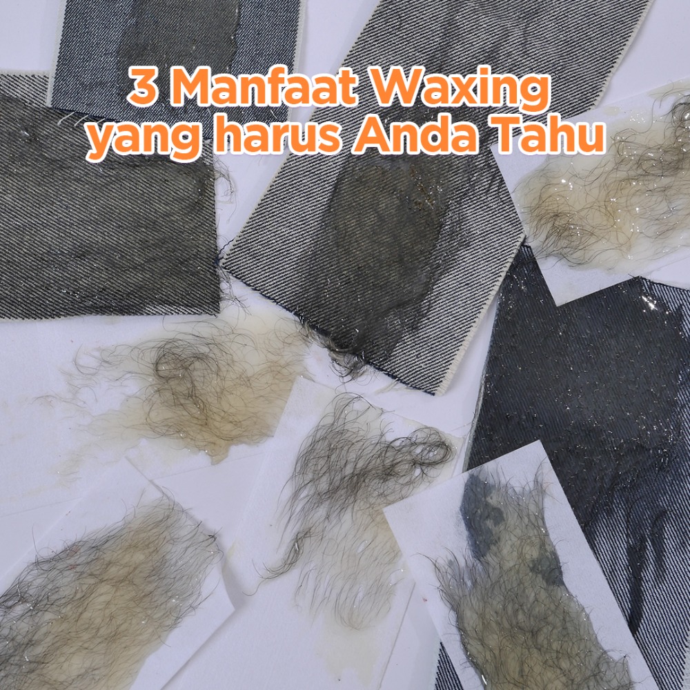 3 Manfaat Waxing yang harus Anda Tahu
