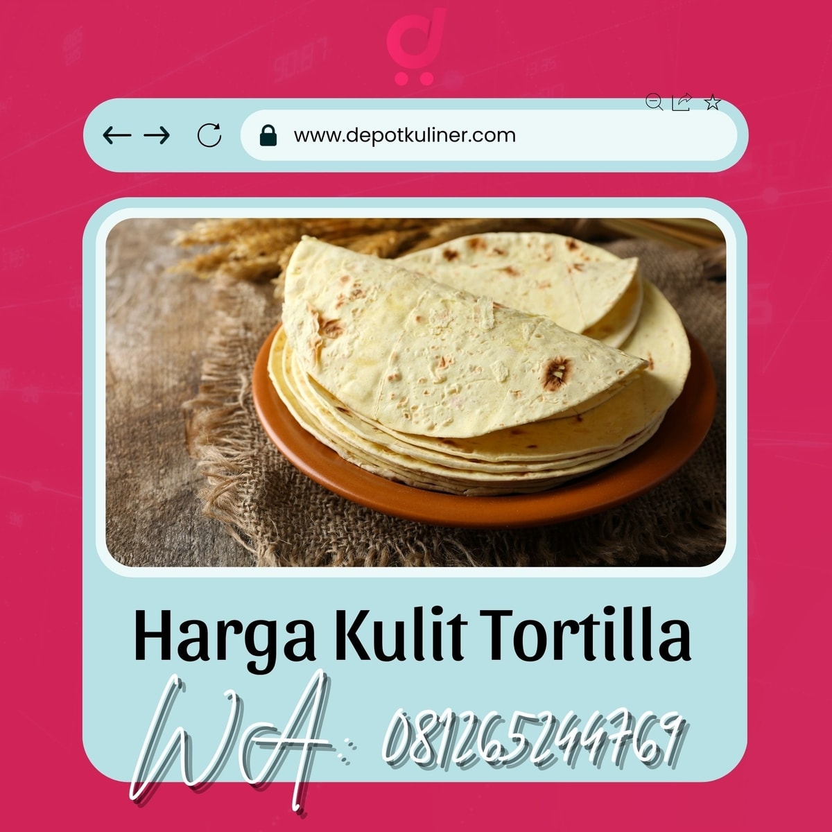 HARGA GROSIR, 0812.6524.4769 Harga Kulit Tortilla