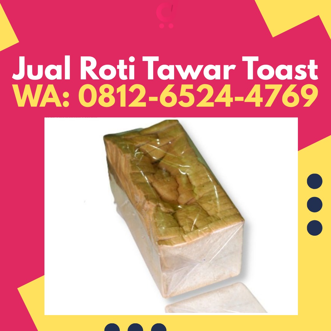 Jual Roti Tawar Toast – Fresh, Lembut & Harga Grosir untuk Usaha