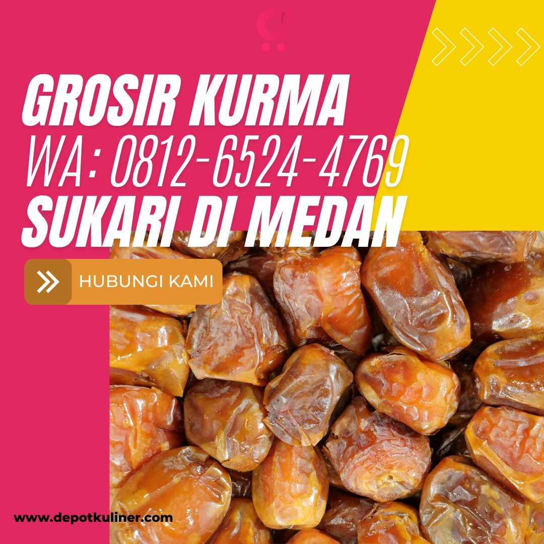 Grosir Kurma Sukari di Medan : Harga Murah, Cocok untuk Jualan