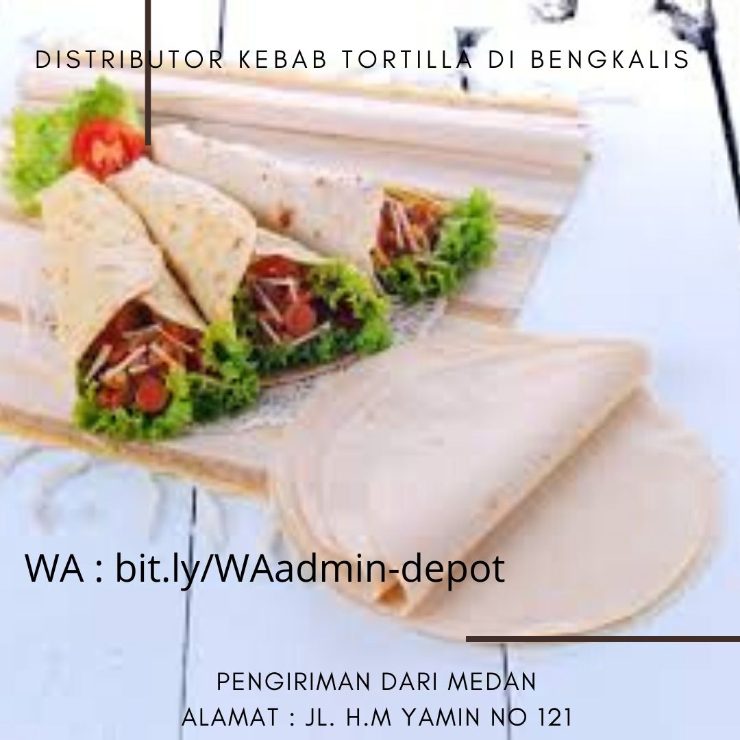 Distributor Kebab Tortilla di Bengkalis Shipping dari Medan