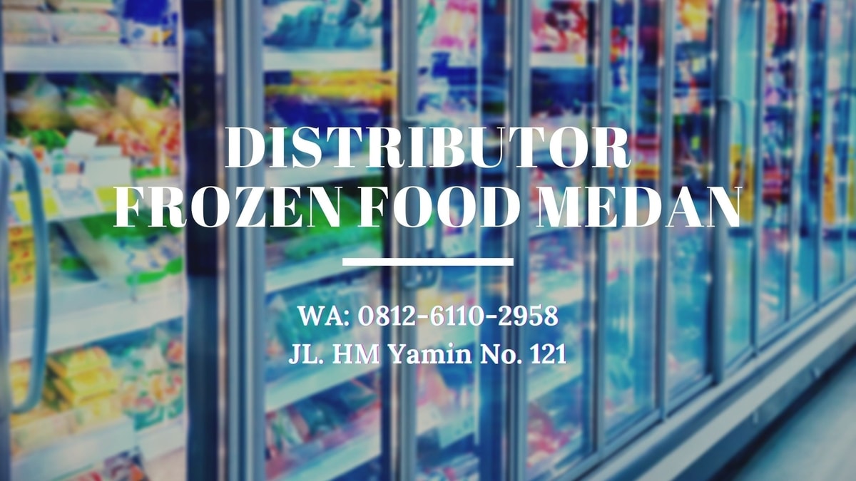 TERLENGKAP, Call 0812-6110-2958, Distributor Frozen Food Murah Medan