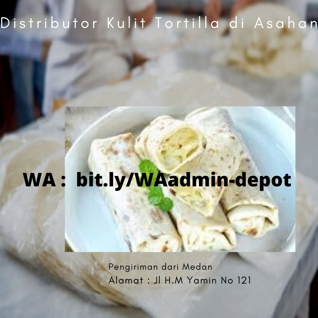 Distributor  Kulit Tortilla di Asahan