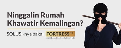 rumah jauh lebih aman dengan Fortress