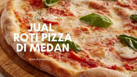 Jual Roti Pizza Siap Pakai di Medan