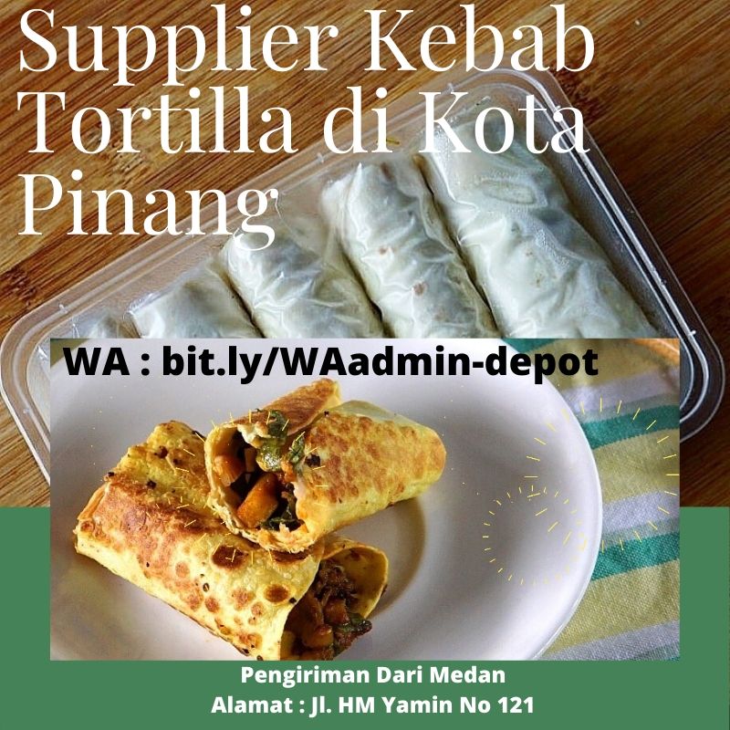 Supplier Kebab Tortilla di Kota Pinang Toko asal Medan