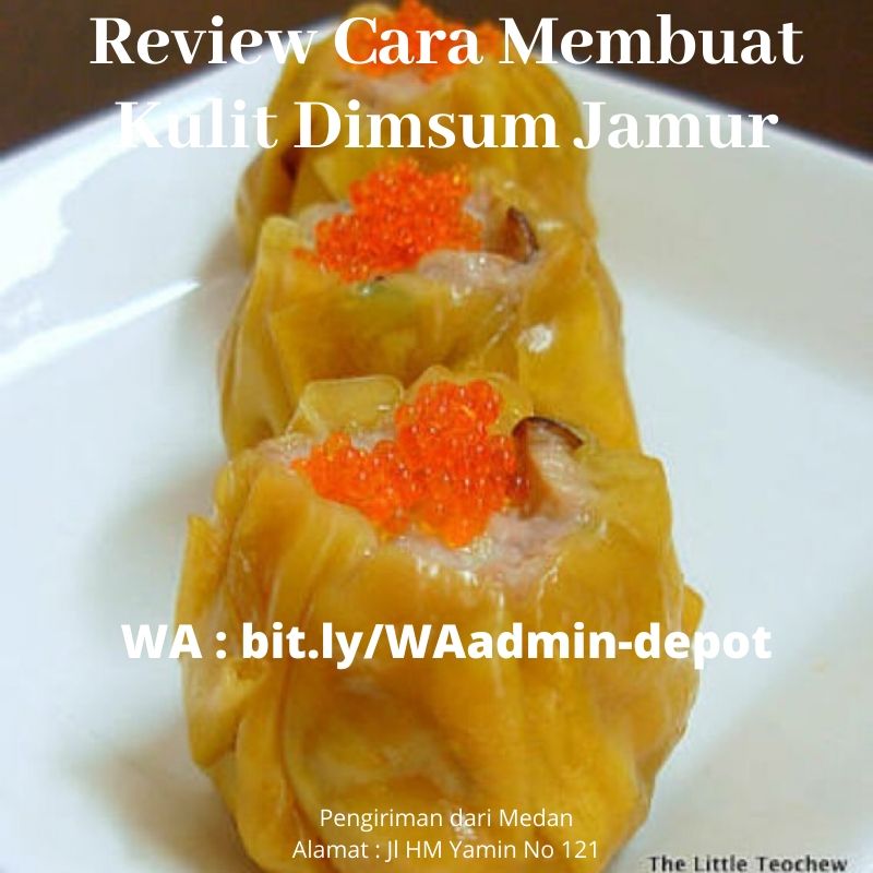 Review Cara Membuat Kulit Dimsum Jamur